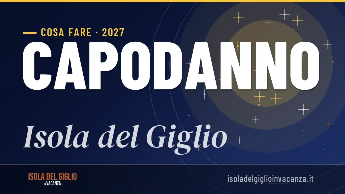 Capodanno 2027 a Isola del Giglio: ristoranti, dove mangiare, eventi